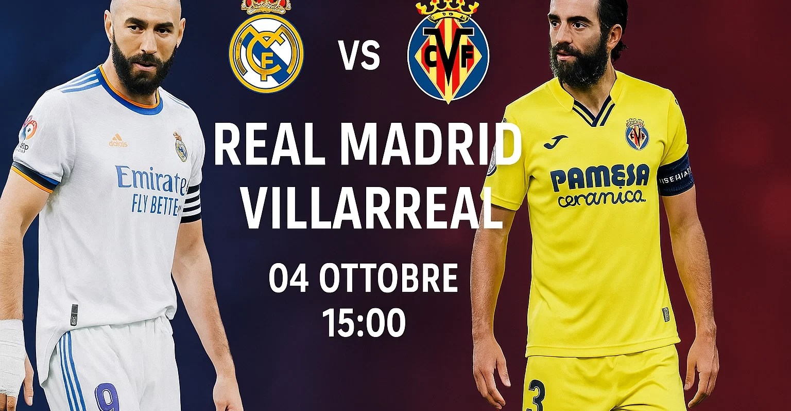 Pronostico Liga Real Madrid vs Villarreal | Quote, Statistiche e Analisi Pre-Partita
